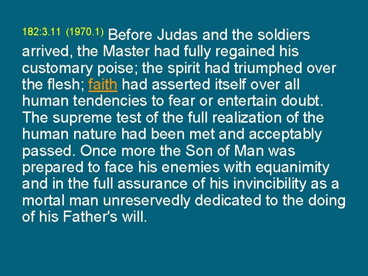 Before Judas and the soldiers arrived, the Master had fully regained his customary poise;
