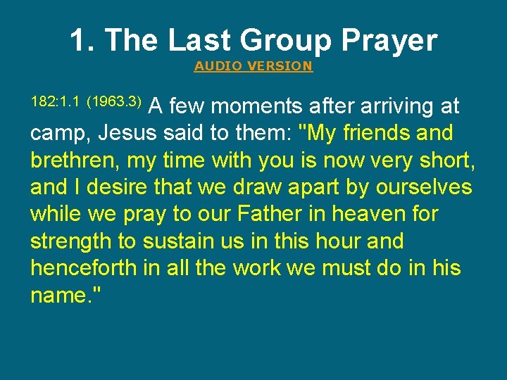1. The Last Group Prayer AUDIO VERSION A few moments after arriving at camp,