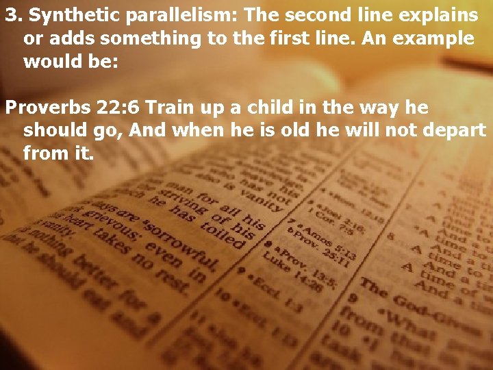 3. Synthetic parallelism: The second line explains or adds something to the first line.