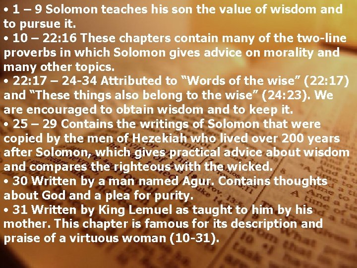  • 1 – 9 Solomon teaches his son the value of wisdom and