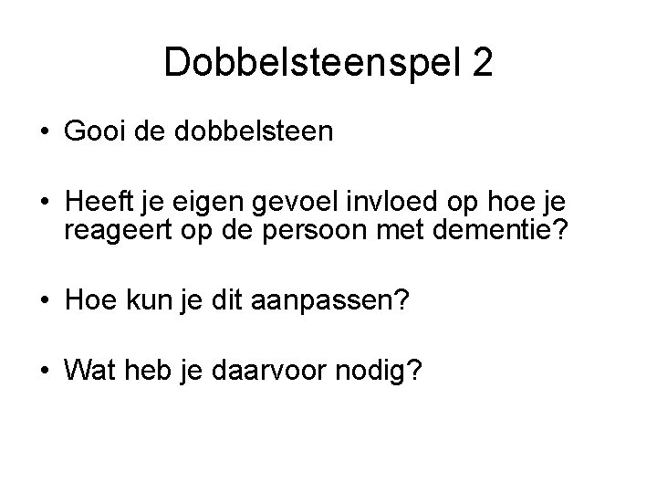 Dobbelsteenspel 2 • Gooi de dobbelsteen • Heeft je eigen gevoel invloed op hoe