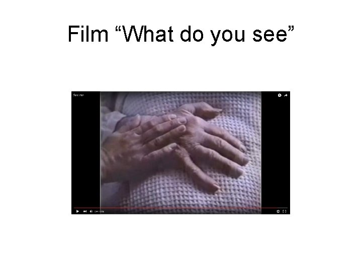 Film “What do you see” 