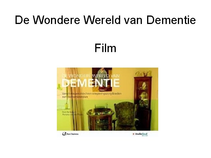 De Wondere Wereld van Dementie Film 