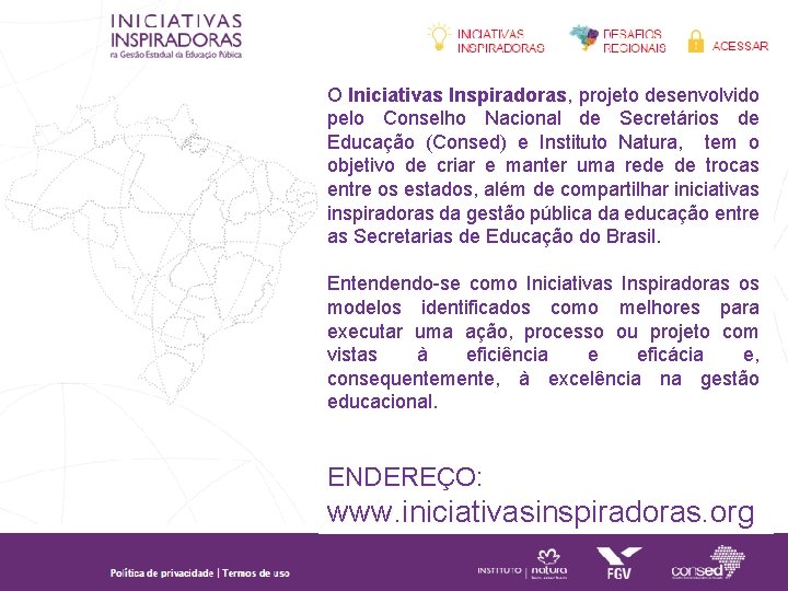 O Iniciativas Inspiradoras, projeto desenvolvido pelo Conselho Nacional de Secretários de Educação (Consed) e