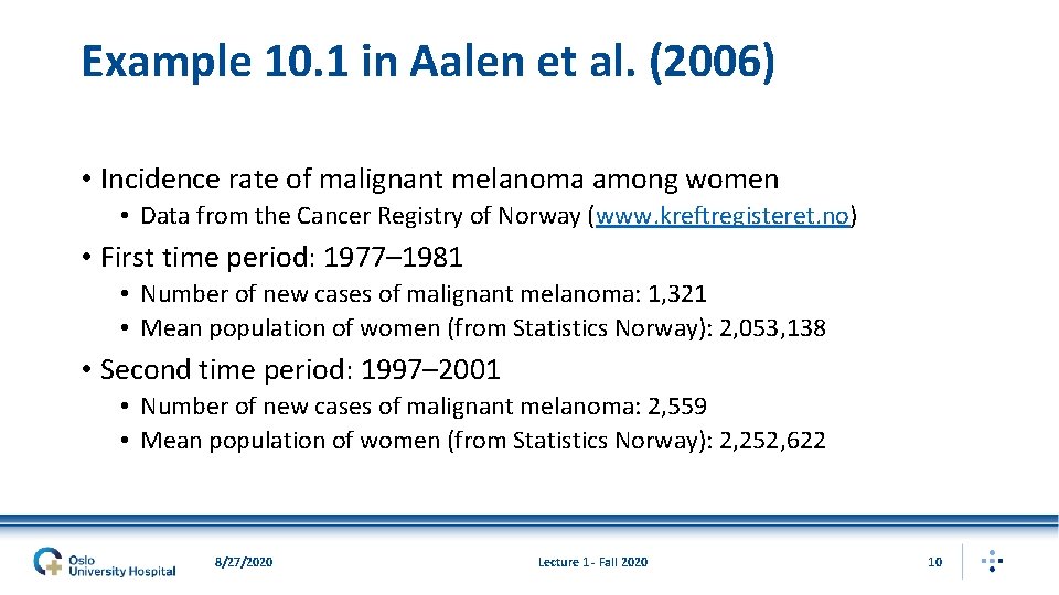 Example 10. 1 in Aalen et al. (2006) • Incidence rate of malignant melanoma