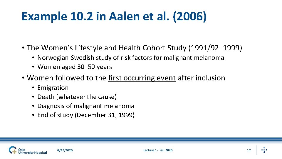 Example 10. 2 in Aalen et al. (2006) • The Women’s Lifestyle and Health