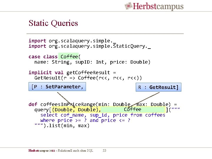 Static Queries import org. scalaquery. simple. _ import org. scalaquery. simple. Static. Query. _