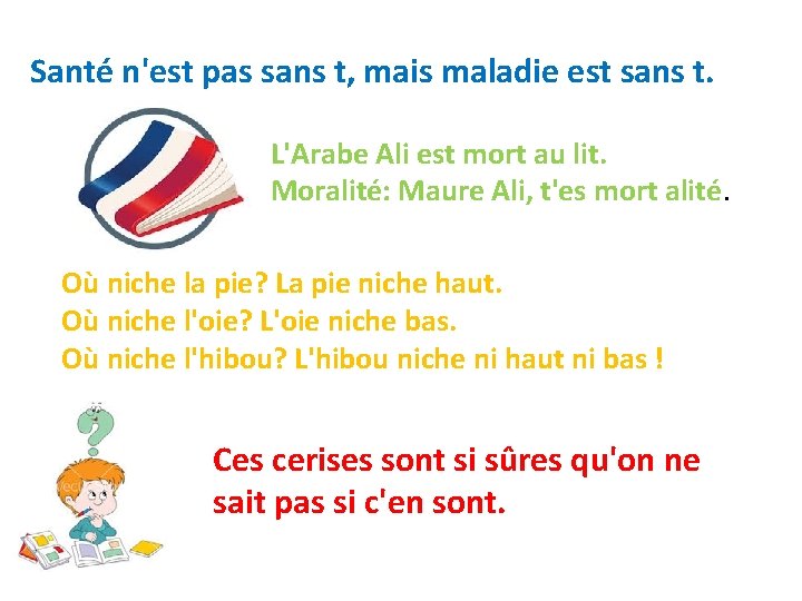 Santé n'est pas sans t, mais maladie est sans t. L'Arabe Ali est mort