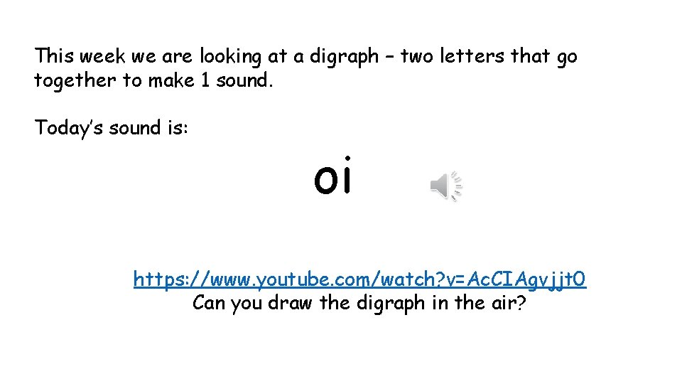This week we are looking at a digraph – two letters that go together
