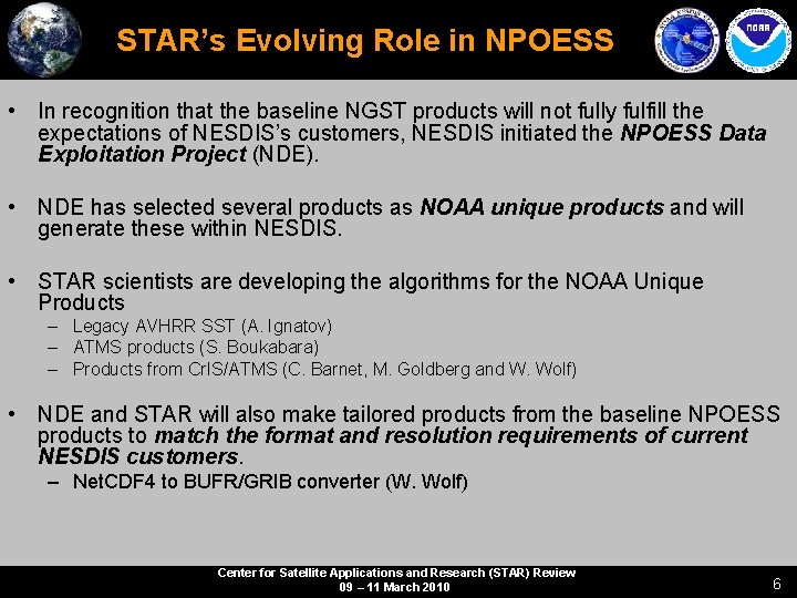 STAR’s Evolving Role in NPOESS • In recognition that the baseline NGST products will