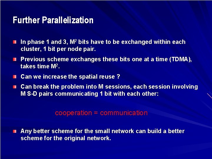 Further Parallelization In phase 1 and 3, M 2 bits have to be exchanged