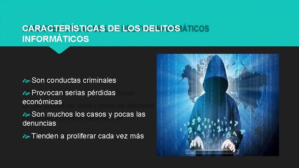CARACTERÍSTICAS DE LOS DELITOS INFORMÁTICOS Son conductas criminales Provocan serias pérdidas económicas Son muchos