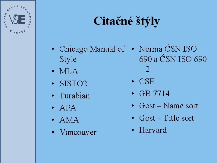 Citačné štýly • Chicago Manual of Style • MLA • SISTO 2 • Turabian