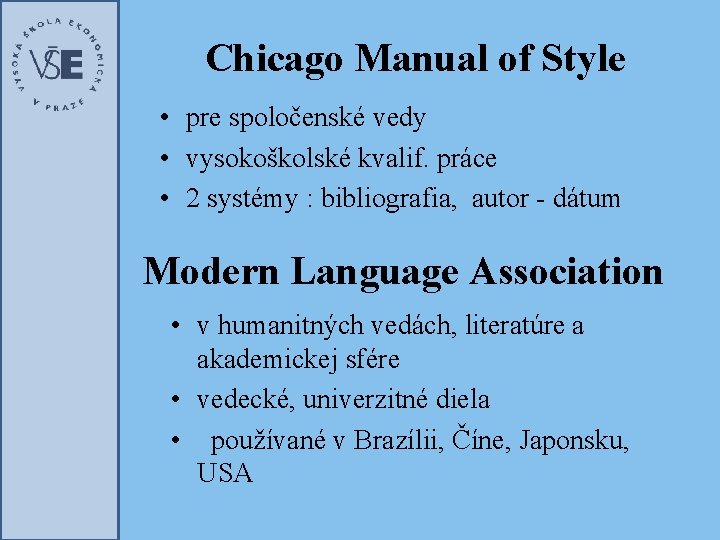 Chicago Manual of Style • pre spoločenské vedy • vysokoškolské kvalif. práce • 2