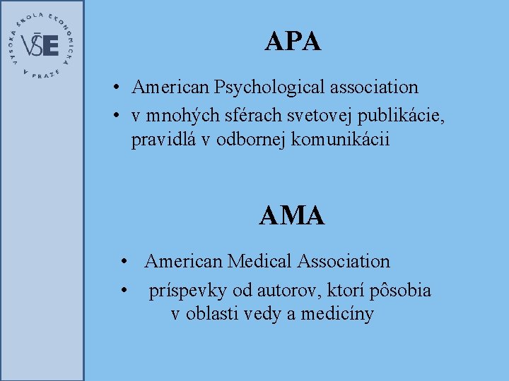 APA • American Psychological association • v mnohých sférach svetovej publikácie, pravidlá v odbornej