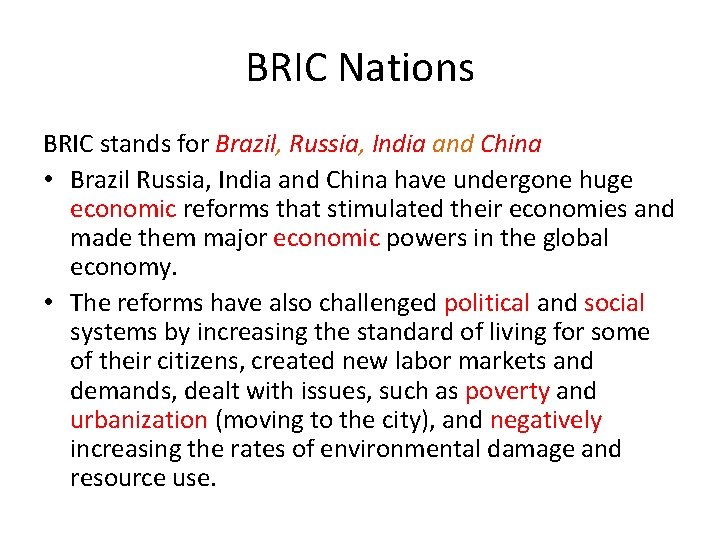 BRIC Nations BRIC stands for Brazil, Russia, India and China • Brazil Russia, India