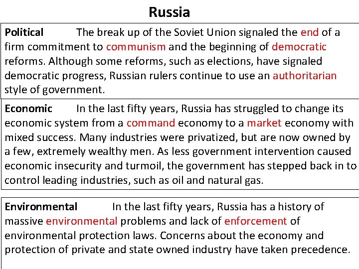 Russia Political The break up of the Soviet Union signaled the end of a