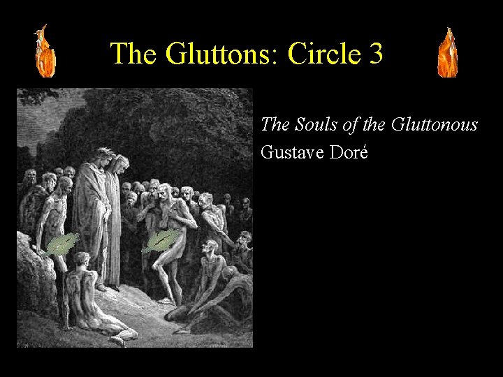 The Gluttons: Circle 3 The Souls of the Gluttonous Gustave Doré 