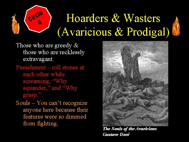 le c r Ci 4 Hoarders & Wasters (Avaricious & Prodigal) Those who are