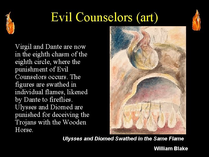 Evil Counselors (art) Virgil and Dante are now in the eighth chasm of the