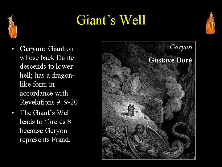 Giant’s Well • Geryon: Giant on whose back Dante descends to lower hell; has