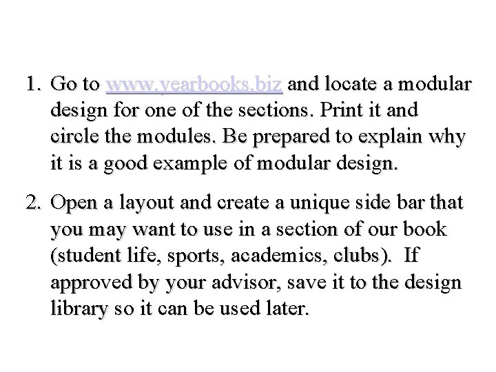 1. Go to www. yearbooks. biz and locate a modular design for one of 1. Go to www. yearbooks. biz and locate a modular design for one of