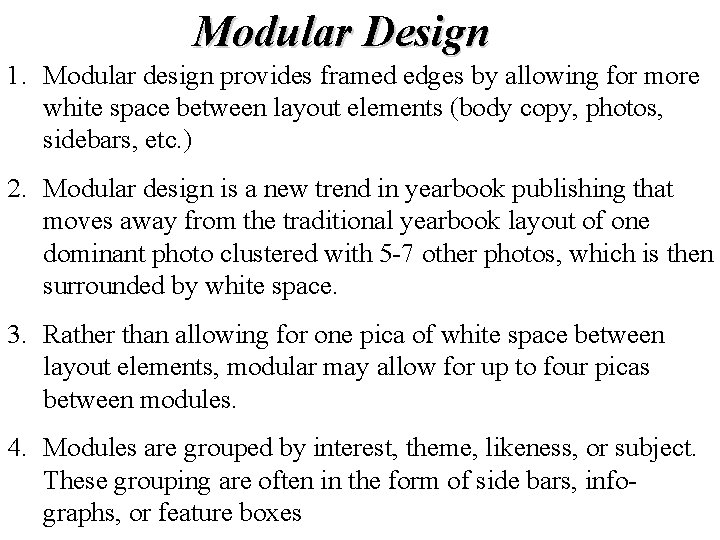 Modular Design 1. Modular design provides framed edges by allowing for more white space Modular Design 1. Modular design provides framed edges by allowing for more white space