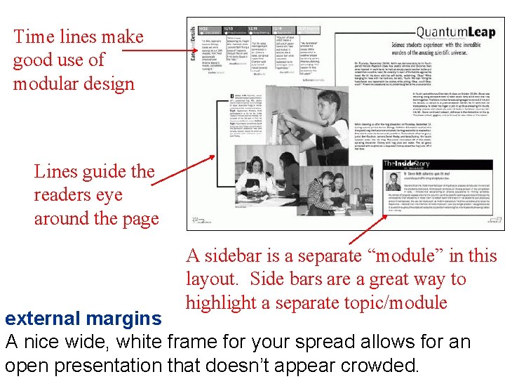 Time lines make good use of modular design Lines guide the readers eye around