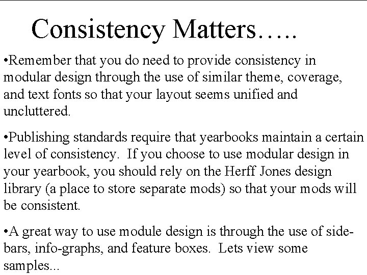 Consistency Matters…. . • Remember that you do need to provide consistency in modular