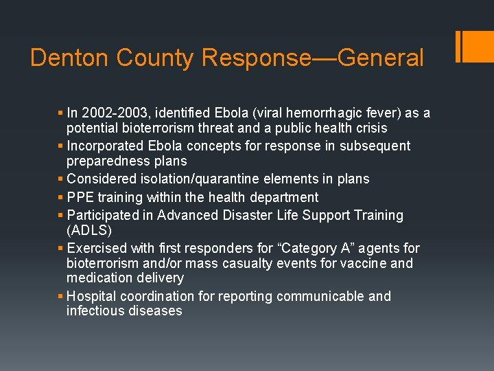 Denton County Response—General § In 2002 -2003, identified Ebola (viral hemorrhagic fever) as a