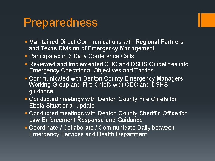 Preparedness § Maintained Direct Communications with Regional Partners and Texas Division of Emergency Management