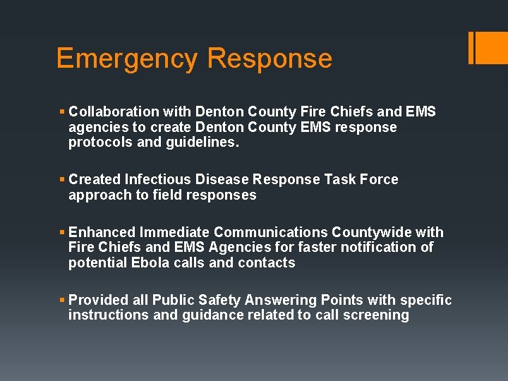 Emergency Response § Collaboration with Denton County Fire Chiefs and EMS agencies to create