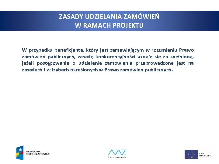 ZASADY UDZIELANIA ZAMÓWIEŃ W RAMACH PROJEKTU W przypadku beneficjenta, który jest zamawiającym w rozumieniu