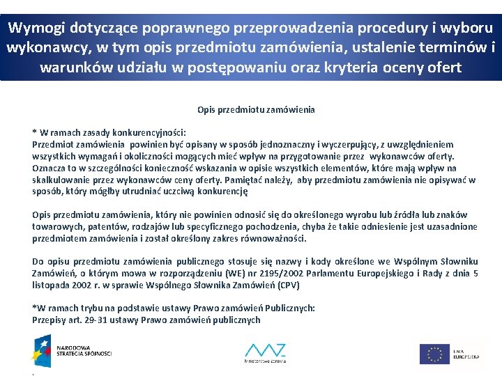 Wymogi dotyczące poprawnego przeprowadzenia procedury i wyboru wykonawcy, w tym opis przedmiotu zamówienia, ustalenie