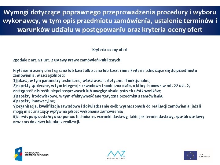 Wymogi dotyczące poprawnego przeprowadzenia procedury i wyboru wykonawcy, w tym opis przedmiotu zamówienia, ustalenie