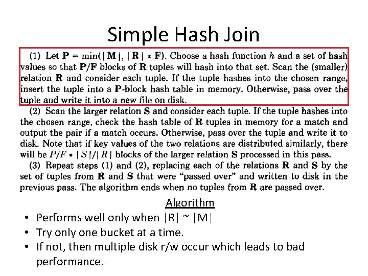 Simple Hash Join Algorithm • Performs well only when |R| ~ |M| • Try