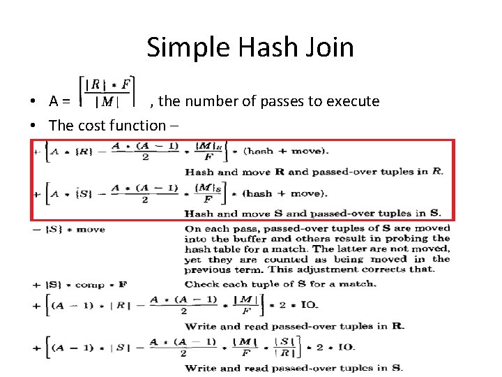 Simple Hash Join • A= , the number of passes to execute • The