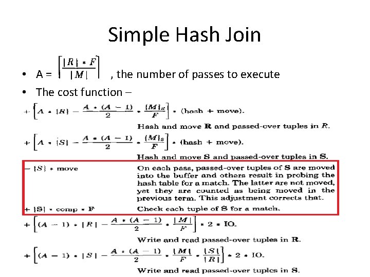 Simple Hash Join • A= , the number of passes to execute • The
