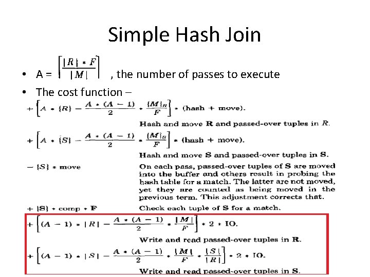 Simple Hash Join • A= , the number of passes to execute • The