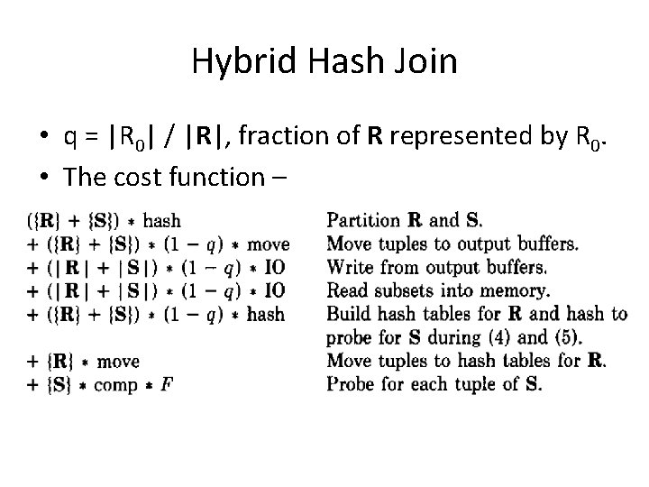Hybrid Hash Join • q = |R 0| / |R|, fraction of R represented