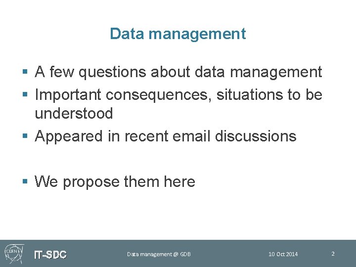 Data management § A few questions about data management § Important consequences, situations to