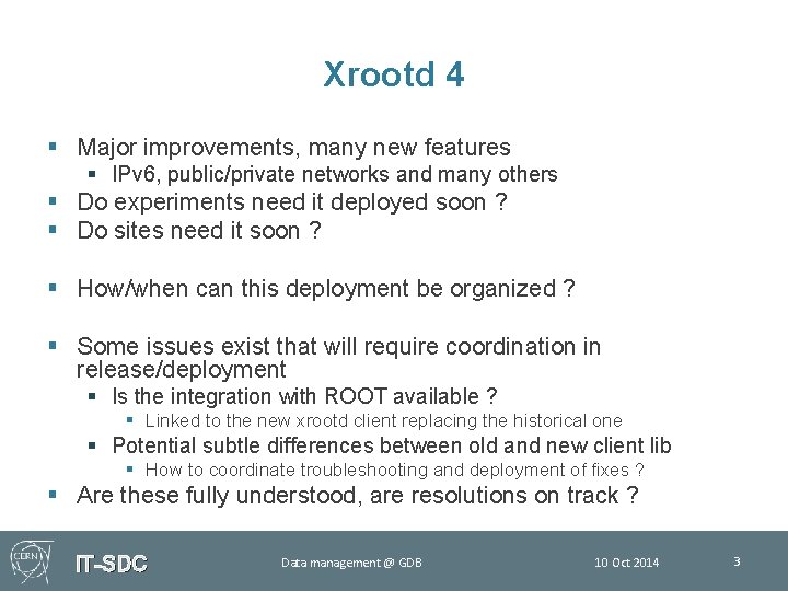 Xrootd 4 § Major improvements, many new features § IPv 6, public/private networks and