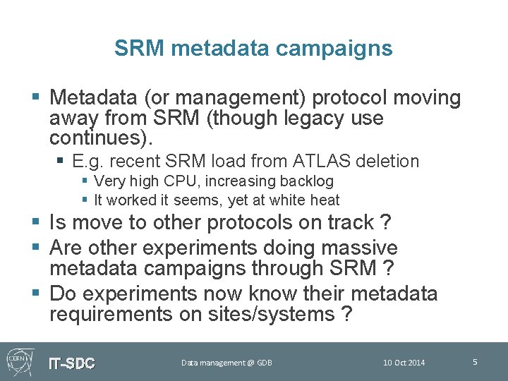 SRM metadata campaigns § Metadata (or management) protocol moving away from SRM (though legacy