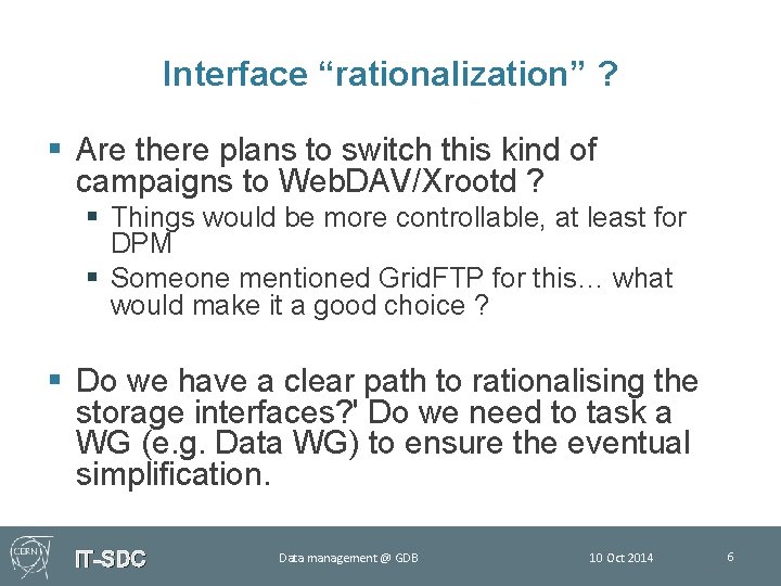 Interface “rationalization” ? § Are there plans to switch this kind of campaigns to