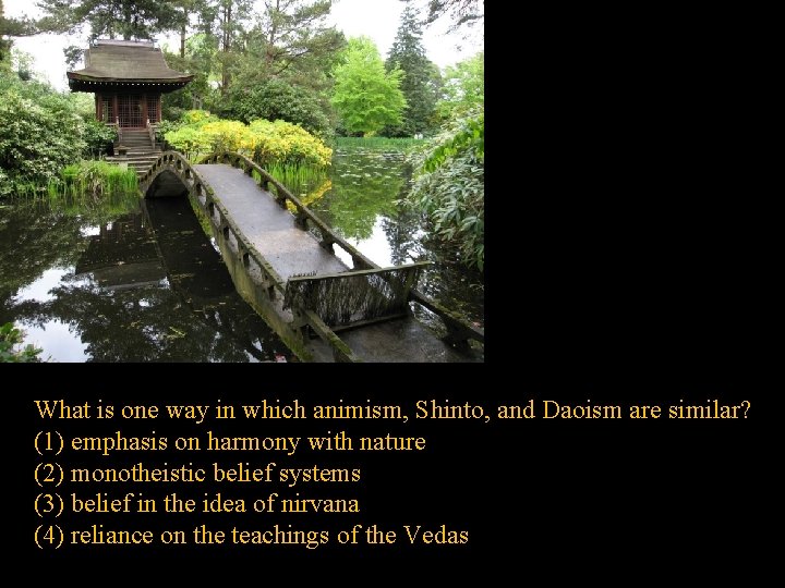 What is one way in which animism, Shinto, and Daoism are similar? (1) emphasis