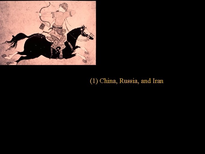 (1) China, Russia, and Iran 