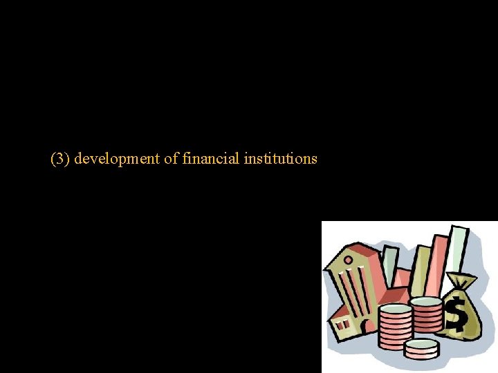 (3) development of financial institutions 