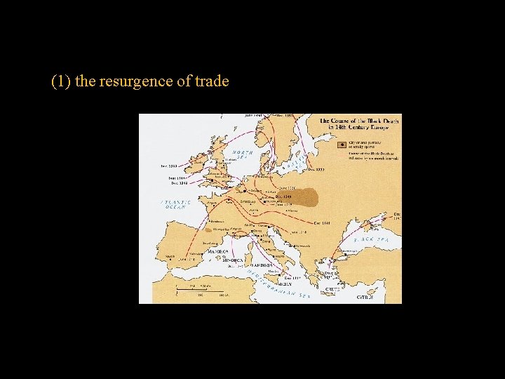 (1) the resurgence of trade 