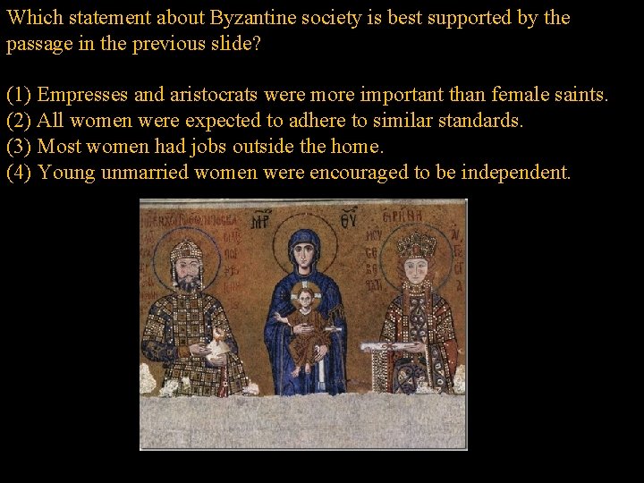 Which statement about Byzantine society is best supported by the passage in the previous