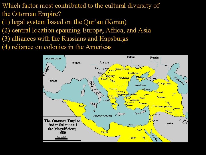 Which factor most contributed to the cultural diversity of the Ottoman Empire? (1) legal